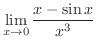 $\displaystyle{\lim_{x \rightarrow 0}\frac{x - \sin{x}}{x^3}}$