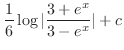 $\displaystyle \frac{1}{6}\log\vert\frac{3 + e^{x}}{3 - e^{x}}\vert + c$