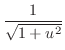 $\displaystyle \frac{1}{\sqrt{1 + u^2}}$
