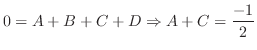 $\displaystyle 0 = A + B + C + D \Rightarrow A + C = \frac{-1}{2}$