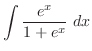 $\displaystyle{\int{\frac{e^x}{1 + e^{x}}}  dx}$