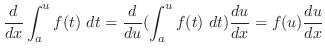 $\displaystyle \frac{d}{dx}\int_{a}^{u}f(t) dt = \frac{d}{du}(\int_{a}^{u}f(t) dt)\frac{du}{dx} = f(u)\frac{du}{dx}$