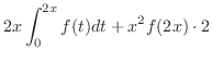 $\displaystyle 2x \int_{0}^{2x}f(t)dt + x^{2}f(2x)\cdot 2$