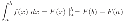 $\displaystyle \int_{a}^{b}f(x) dx = F(x)\mid_{a}^{b} = F(b) - F(a)$