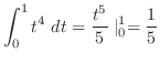 $\displaystyle \int_{0}^{1}t^{4} dt = \frac{t^{5}}{5}\mid_{0}^{1} = \frac{1}{5}$