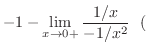 $\displaystyle -1 - \lim_{x \to 0+}\frac{1/x}{-1/x^2}   ($