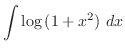 $\displaystyle{\int{\log{(1+x^2)}} dx}$