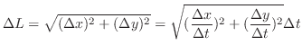 $\displaystyle \Delta L = \sqrt{(\Delta x)^2 + (\Delta y)^2} = \sqrt{(\frac{\Delta x}{\Delta t})^2 + (\frac{\Delta y}{\Delta t})^2} \Delta t$