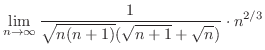 $\displaystyle \lim_{n \to \infty}\frac{1}{\sqrt{n(n+1)}(\sqrt{n+1} + \sqrt{n})}\cdot n^{2/3}$