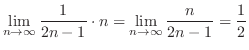 $\displaystyle \lim_{n \to \infty}\frac{1}{2n-1}\cdot n = \lim_{n \to \infty}\frac{n}{2n-1} = \frac{1}{2}$