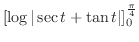 $\displaystyle \left[\log\vert\sec{t} + \tan{t}\vert\right]_{0}^{\frac{\pi}{4}}$
