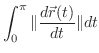 $\displaystyle \int_{0}^{\pi}\Vert\frac{d\vec{r}(t)}{dt}\Vert dt$