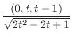 $\displaystyle \frac{(0,t,t-1)}{\sqrt{2t^2 - 2t + 1}}$