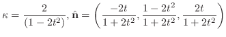 $\displaystyle \kappa = \frac{2}{(1 - 2t^2)}, \hat{{\bf n}} = \left(\frac{-2t}{1 + 2t^2},\frac{1 - 2t^2}{1 + 2t^2},\frac{2t}{1 + 2t^2}\right)$
