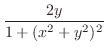 $\displaystyle \frac{2y}{1 + (x^2 + y^2)^2}$