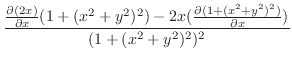 $\displaystyle \frac{\frac{\partial(2x)}{\partial x}(1 + (x^2 + y^2)^2) - 2x(\frac{\partial(1 + (x^2 + y^2)^2)}{\partial x})}{(1 + (x^2 + y^2)^2)^2}$