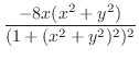$\displaystyle \frac{ - 8x(x^2 + y^2)}{(1 + (x^2 + y^2)^2)^2}$