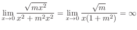 $\displaystyle \lim_{x \to 0}\frac{\sqrt{mx^2}}{x^2 + m^2 x^2} = \lim_{x \to 0}\frac{\sqrt{m}}{x(1+m^2)} = \infty$