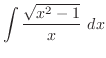 $\displaystyle{\int{\frac{\sqrt{x^{2}-1}}{x}} dx}$