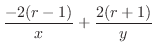 $\displaystyle \frac{-2(r-1)}{x} + \frac{2(r+1)}{y}$