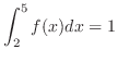 $\displaystyle{\int_{2}^{5}f(x)dx = 1}$