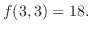 $\displaystyle f(3,3) = 18.$