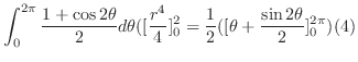 $\displaystyle \int_{0}^{2\pi}\frac{1 + \cos{2\theta}}{2} d\theta ([\frac{r^4}{4}]_{0}^{2} = \frac{1}{2}([\theta + \frac{\sin{2\theta}}{2}]_{0}^{2\pi})(4)$