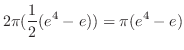 $\displaystyle 2\pi(\frac{1}{2}(e^4 - e)) = \pi(e^4 - e)$