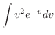 $\displaystyle \int{v^2 e^{-v}}dv$