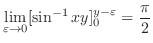 $\displaystyle \lim_{\varepsilon \to 0}[\sin^{-1}{x}{y}]_{0}^{y - \varepsilon} = \frac{\pi}{2}$