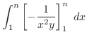 $\displaystyle \int_{1}^{n}\left[-\frac{1}{x^2 y}\right]_{1}^{n}  dx$