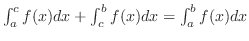 $\int_{a}^{c}f(x)dx + \int_{c}^{b}f(x)dx = \int_{a}^{b}f(x)dx$