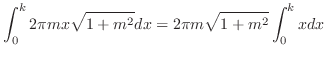 $\displaystyle \int_{0}^{k}2\pi mx\sqrt{1 + m^2}dx = 2\pi m \sqrt{1 + m^2}\int_{0}^{k}x dx$