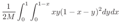 $\displaystyle \frac{1}{2M}\int_{0}^{1}\int_{0}^{1-x}xy(1-x-y)^2 dy dx$
