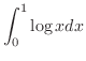 $\displaystyle{\int_{0}^{1}\log{x}dx}$