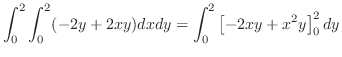 $\displaystyle \int_{0}^{2}\int_{0}^{2}(-2y + 2xy)dx dy = \int_{0}^{2}\left[-2xy + x^2 y\right]_{0}^{2} dy$