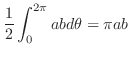 $\displaystyle \frac{1}{2}\int_{0}^{2\pi}ab d\theta = \pi ab$