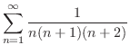 $\displaystyle{\sum_{n=1}^{\infty}\frac{1}{n(n+1)(n+2)}}$