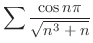 $\displaystyle{\sum \frac{\cos{n \pi}}{\sqrt{n^3 + n}}}$
