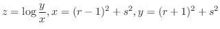 $\displaystyle{z = \log{\frac{y}{x}}, x = (r-1)^2 + s^2, y = (r+1)^2 + s^2}$