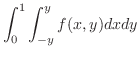 $\displaystyle{\int_{0}^{1}\int_{-y}^{y}f(x,y)dxdy}$