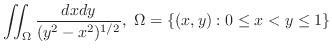 $\displaystyle{\iint_{\Omega}\frac{dxdy}{(y^2 - x^2)^{1/2}},  \Omega = \{(x,y) : 0 \leq x < y \leq 1\}}$