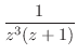 $\displaystyle \frac{1}{z^{3}(z+1)}$
