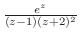 $\frac{e^z}{(z-1)(z+2)^2}$