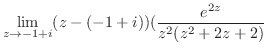 $\displaystyle \lim_{z \to -1+i}(z - (-1+i))(\frac{e^{2z}}{z^2(z^2 + 2z + 2)}$