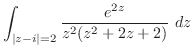 $\displaystyle \int_{\vert z-i\vert=2}\frac{e^{2z}}{z^{2}(z^2 + 2z + 2)}\ dz$