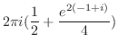 $\displaystyle 2\pi i(\frac{1}{2} + \frac{e^{2(-1+i)}}{4})$
