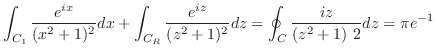 $\displaystyle \int_{C_1}\frac{e^{ix}}{(x^2 + 1)^2}dx + \int_{C_R}\frac{e^{iz}}{(z^2 + 1)^2}dz = \oint_{C}\frac{iz}{(z^2 + 1)~2}dz = \pi e^{-1}$