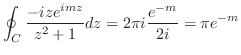 $\displaystyle \oint_{C}\frac{-ize^{imz}}{z^2 + 1}dz = 2\pi i\frac{e^{-m}}{2i} = \pi e^{-m}$