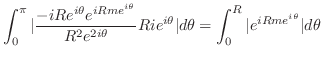 $\displaystyle \int_{0}^{\pi}\vert\frac{-iRe^{i\theta}e^{iRme^{i\theta}}}{R^2 e^...
...}Rie^{i\theta}\vert d\theta = \int_{0}^{R}\vert e^{iRme^{i\theta}}\vert d\theta$